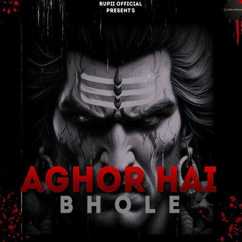 Aghor Hai Bhole Rupii MP3 Download