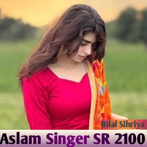 Aslam Singer Sr 2100 Bilal Sihriya MP3 Download