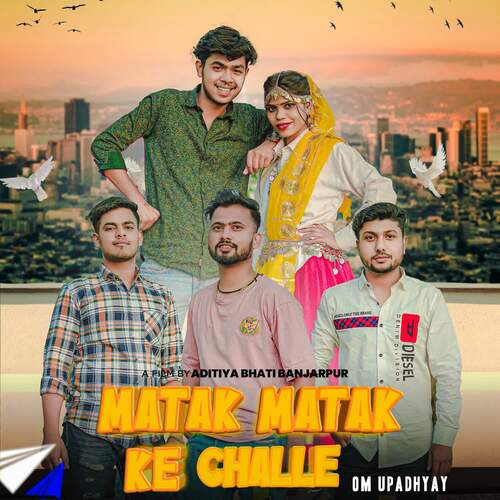 Matak Matak ke Chale OM UPADHYAY MP3 Download