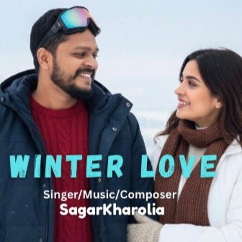 Winter Love Sagar Kharolia MP3 Download