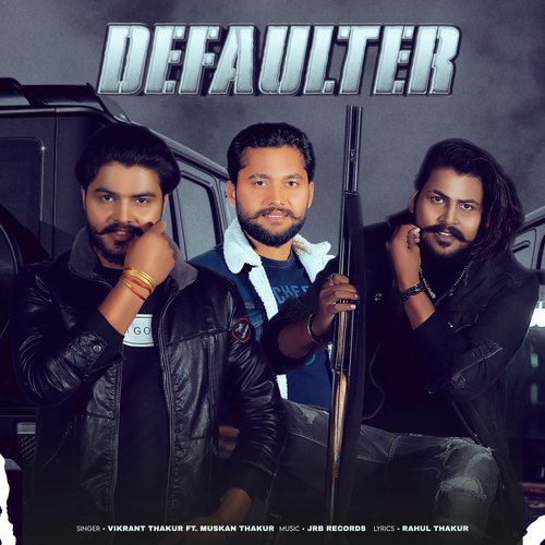 Defaulter Vikrant Thakur MP3 Download