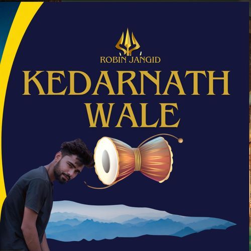 Kedarnath Wale Robin Jangid MP3 Download