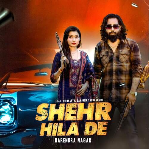 Shehr Hila De (feat. Siddharth, Sanjana Yaduvanshi) Harendra Nagar MP3 Download