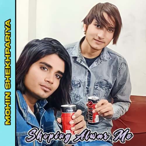 Shoping Alwar Me Mohin Shekhpariya MP3 Download