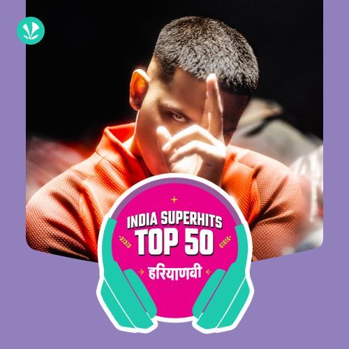 Haryanvi: India Superhits Top 50