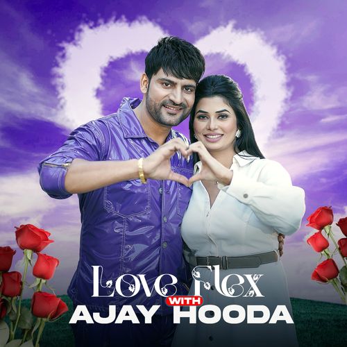 Love Flex With Ajay Hooda